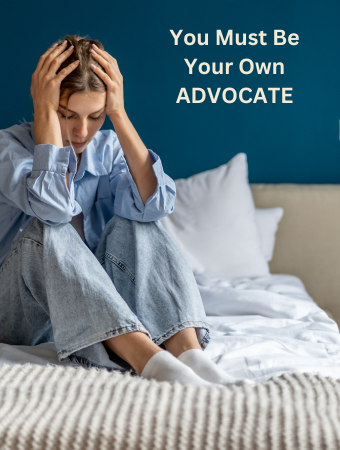 Woman sitting on bed with the words "You Must be Your Own ADVOCATE" above her